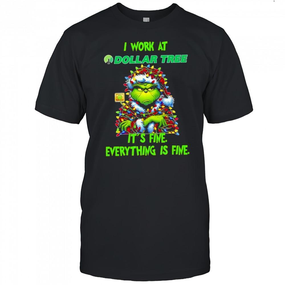 Grinch I Work At Dollar Tree Logo Its Fine Everything Is Fine Shirt